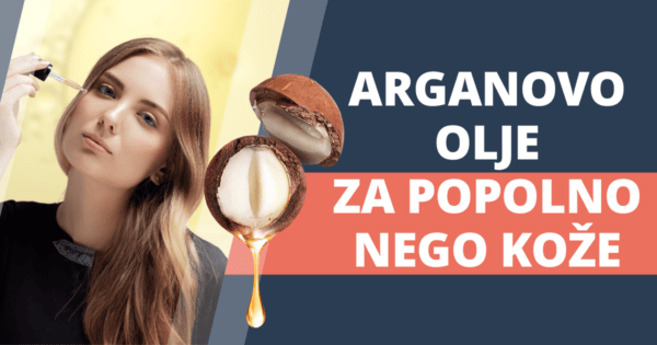 Arganovo olje – obvezna sestavina za popolno nego kože